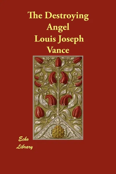 Обложка книги The Destroying Angel, Louis Joseph Vance