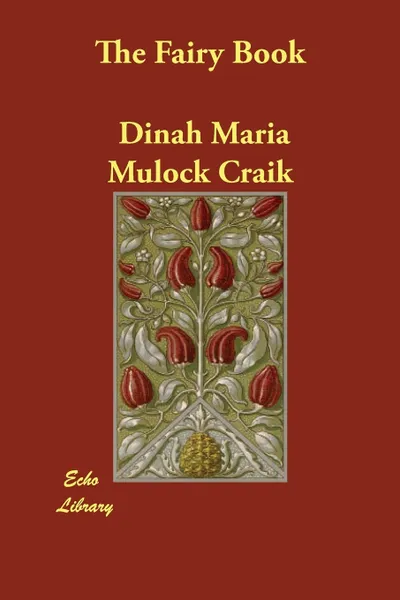 Обложка книги The Fairy Book, Dinah Maria Mulock Craik, Dinah Maria Craik (Miss Mulock)