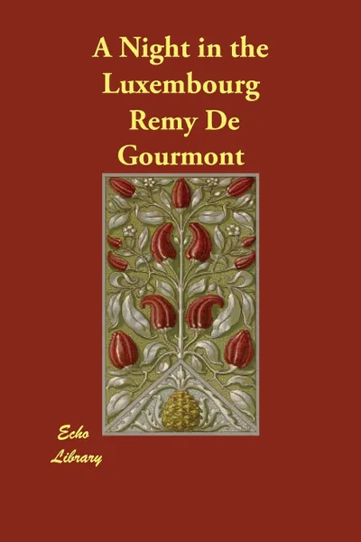 Обложка книги A Night in the Luxembourg, Remy De Gourmont, Arthur Ransome