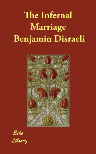 Обложка книги The Infernal Marriage, Benjamin Disraeli