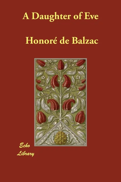 Обложка книги A Daughter of Eve, Honoré de Balzac, Katharine Prescott Wormeley