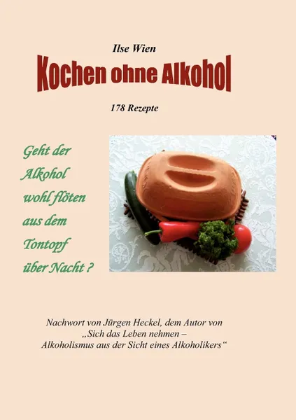 Обложка книги Kochen ohne Alkohol, Ilse Wien