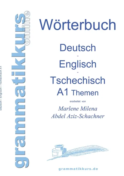 Обложка книги Worterbuch Deutsch - Englisch - Tschechisch Themen A1, Marlene Abdel Aziz - Schachner