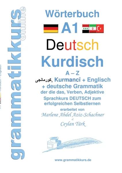 Обложка книги Worterbuch Deutsch - Kurdisch-Kurmandschi- Englisch A1, Marlene Abdel Aziz - Schachner