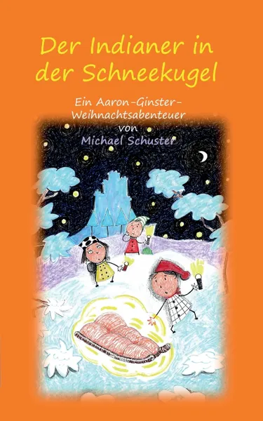 Обложка книги Der Indianer in der Schneekugel, Michael Schuster