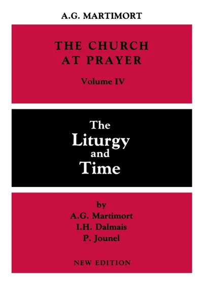 Обложка книги Church at Prayer. Volume IV: The Liturgy and Time, A -G Martimort, I H Dalmais, P Jounel