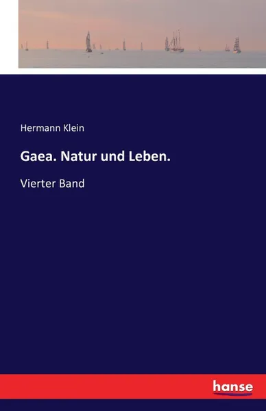 Обложка книги Gaea. Natur und Leben., Hermann Klein