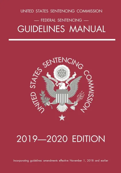 Обложка книги Federal Sentencing Guidelines Manual; 2019-2020 Edition. With inside-cover quick-reference sentencing table, Michigan Legal Publishing Ltd.