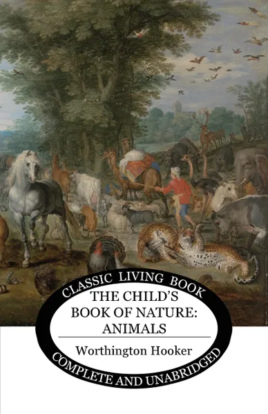 Обложка книги The Child's Book of Nature. Animals, Worthington Hooker