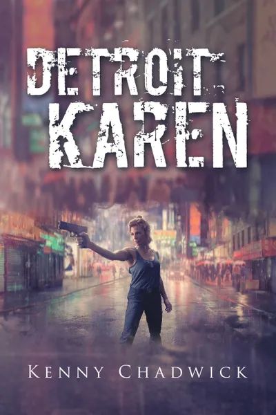 Обложка книги Detroit Karen, Kenny Chadwick