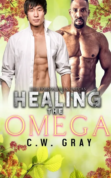 Обложка книги Healing the Omega, C. W. Gray