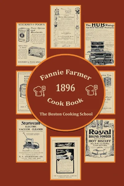 Обложка книги Fannie Farmer 1896 Cook Book. The Boston Cooking School, Fannie Merritt Farmer