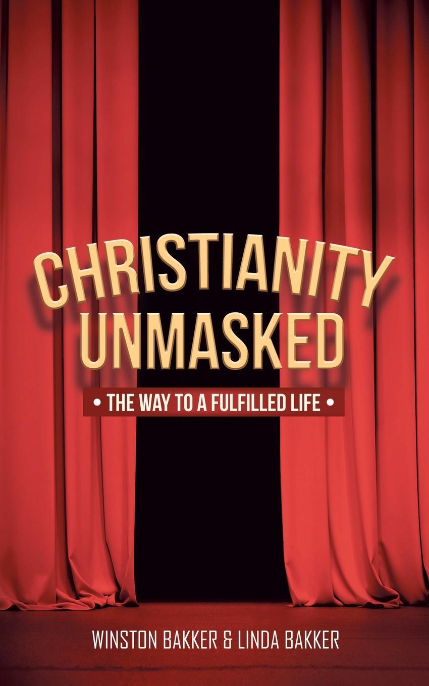 фото Christianity Unmasked. The Way to a Fulfilled Life