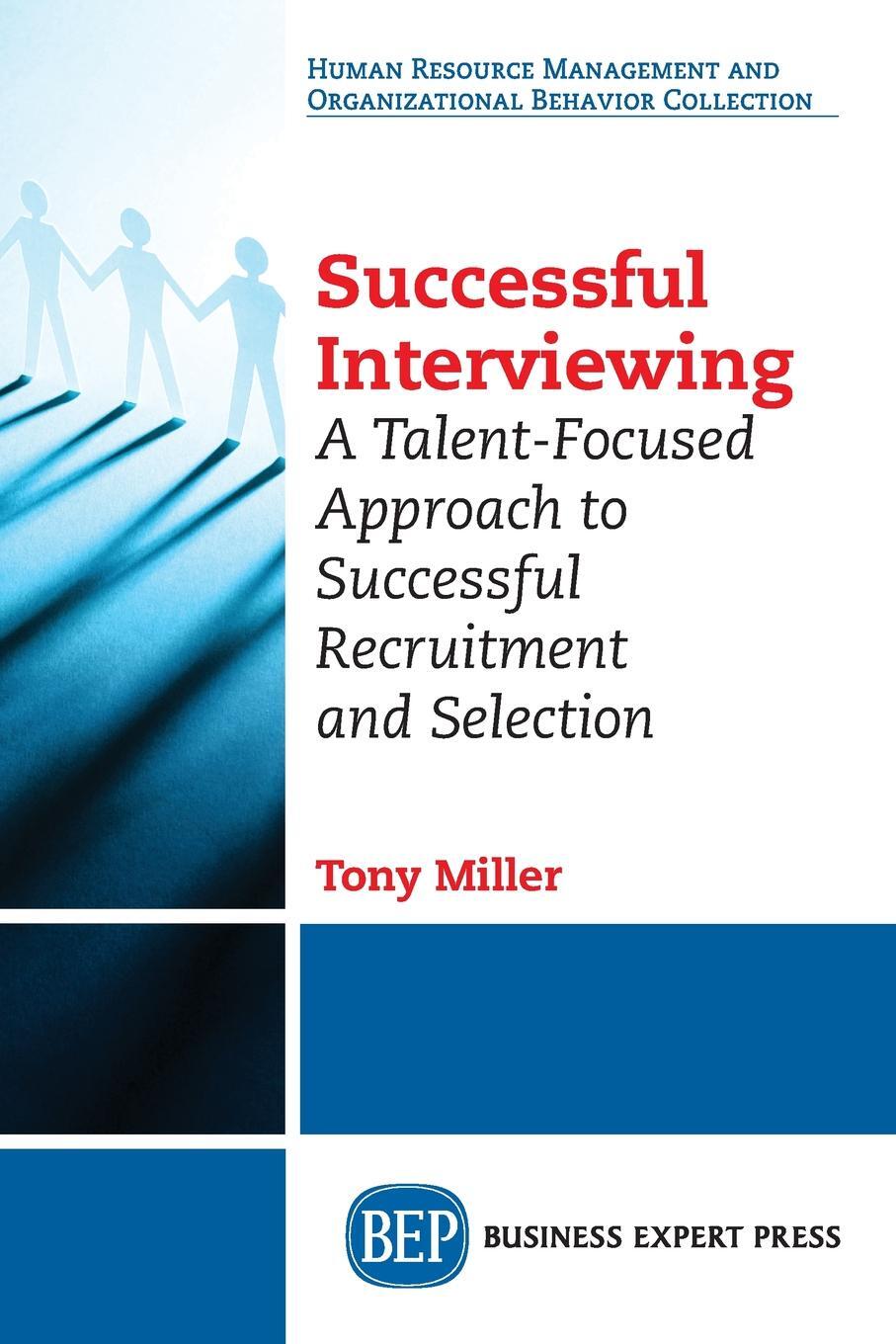 фото Successful Interviewing. A Talent-Focused Approach to Successful Recruitment and Selection