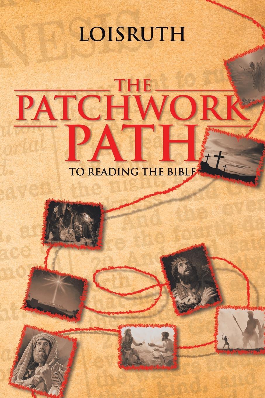 фото The Patchwork Path. To Reading the Bible