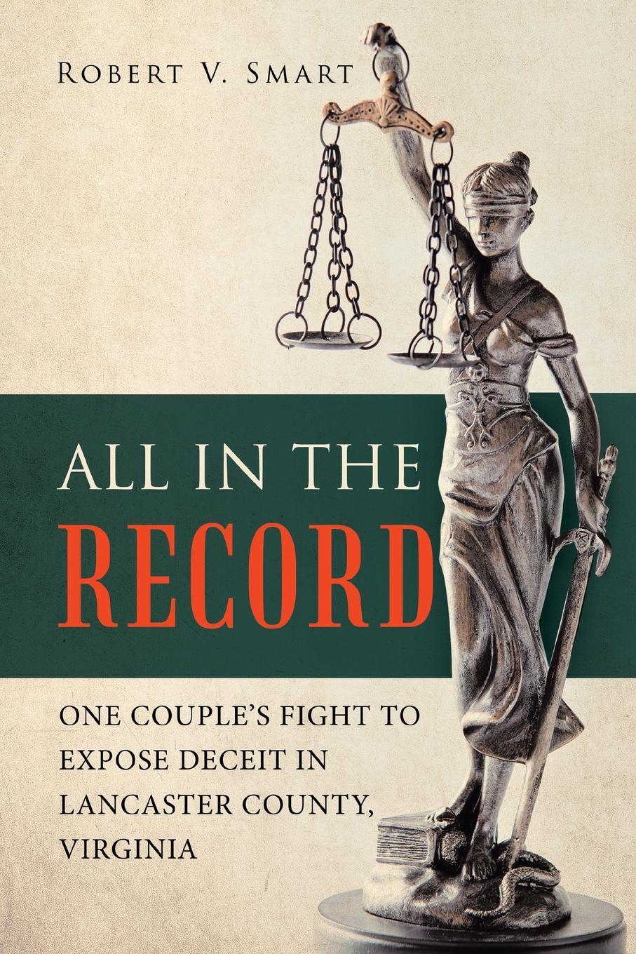 фото All in the Record. One Couple's Fight to Expose Deceit in Lancaster County, Virginia