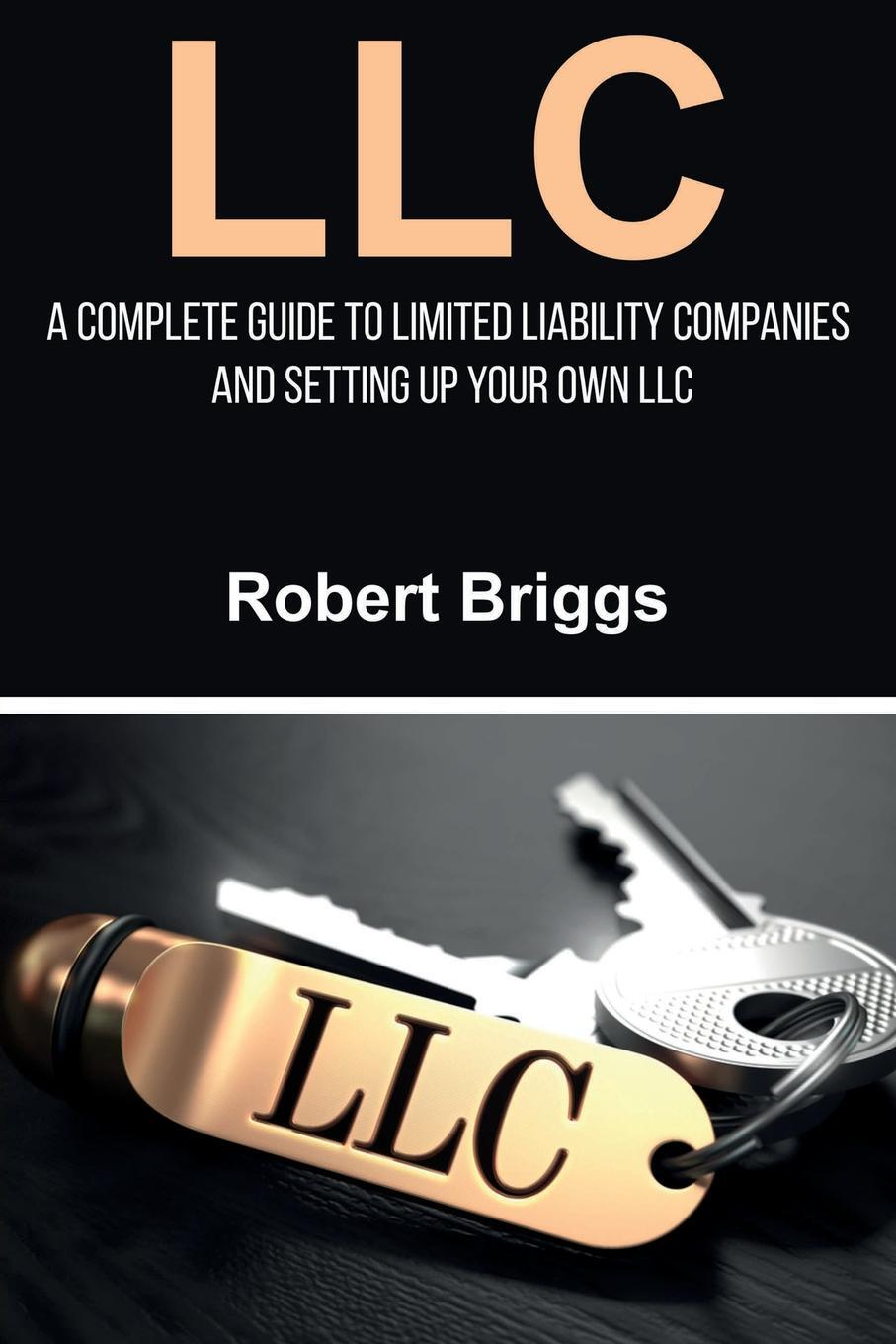 фото LLC. A Complete Guide To Limited Liability Companies And Setting Up Your Own LLC