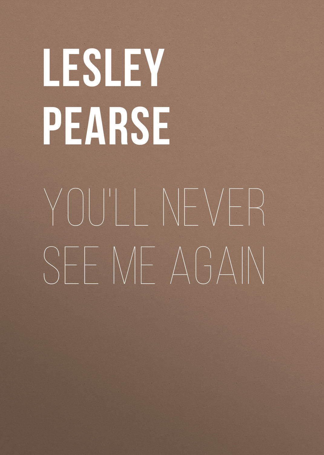 Never see me again