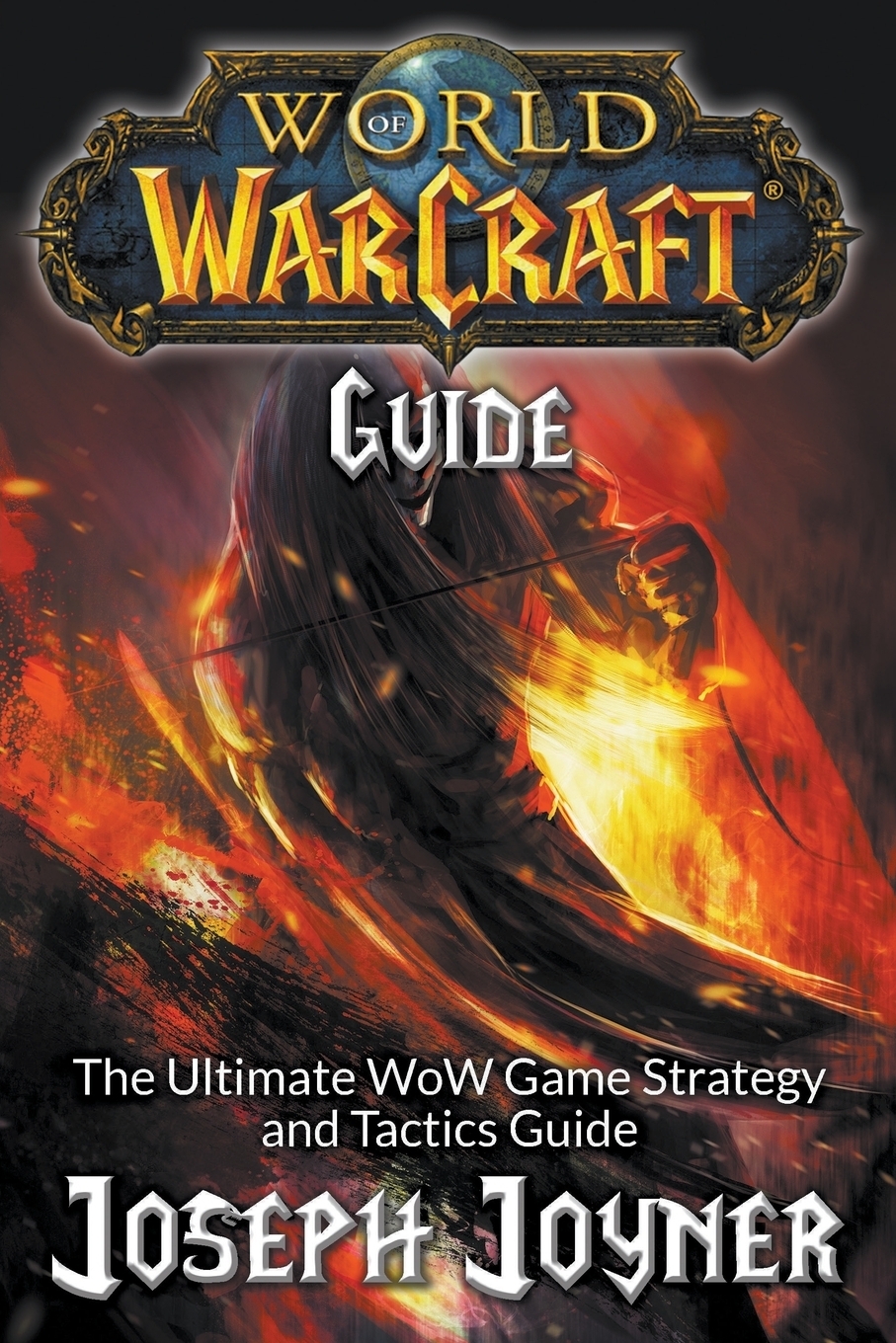 World of Warcraft Guide. The Ultimate WoW Game Strategy and Tactics Guide -  купить с доставкой по выгодным ценам в интернет-магазине OZON (149011444)