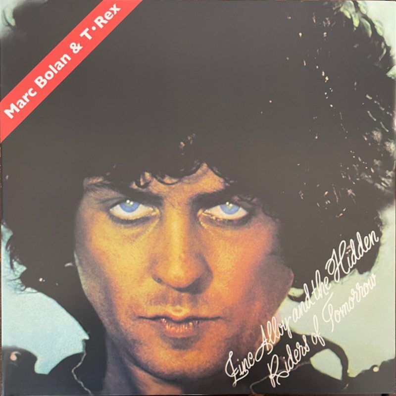 Lp reissue. T Rex 1974 - Zinc Alloy and the hidden Riders of tomorrow