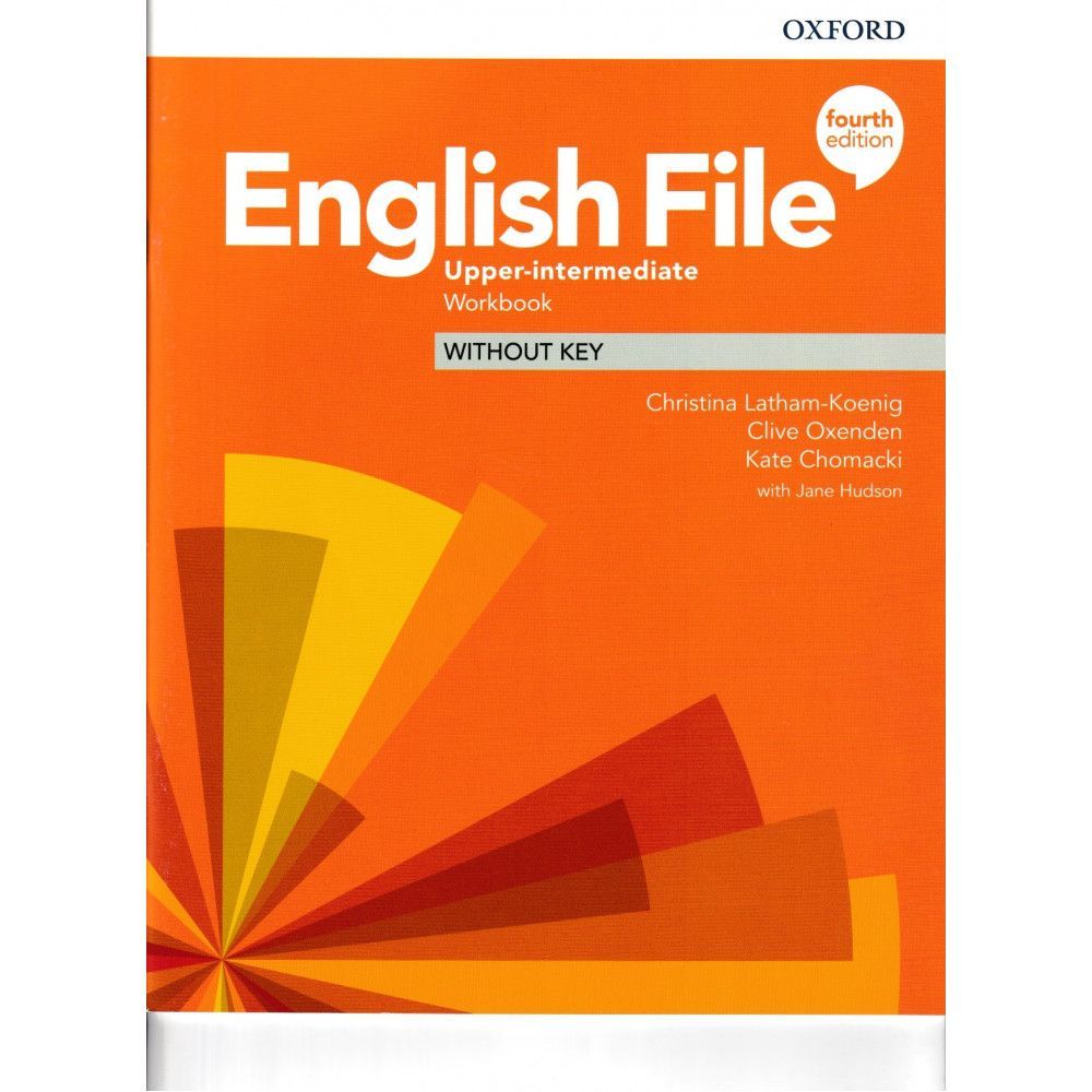 Fourth edition. English file 4th Edition. English file Elementary fourth Edition. English file Upper Intermediate. Workbook Upper Intermediate.