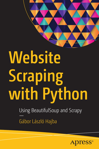 Website Scraping with Python. Using BeautifulSoup and Scrapy - купить с ...
