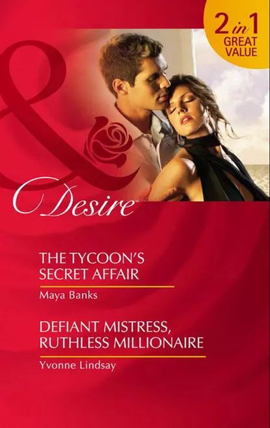 The Tycoons Secret Affair / Defiant Mistress, Ruthless Millionaire: The ...