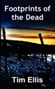 Footprints of the Dead - Tim Ellis
