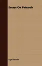 Essays On Petrarch - Ugo Foscolo