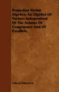 Projective Vector Algebra; An Algebra Of Vectors Independent Of The Axioms Of Congruence And Of Parallels. - Ludwik Silberstein