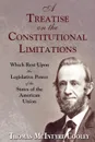 A Treatise on the Constitutional Limitations - Thomas McIntyre Cooley