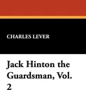 Jack Hinton the Guardsman, Vol. 2 - Charles Lever