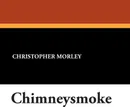 Chimneysmoke - Christopher Morley