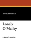 Lonely O'Malley - Arthur Stringer