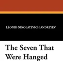 The Seven That Were Hanged - Leonid Nikolayevich Andreyev