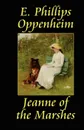 Jeanne of the Marshes - E. Phillips Oppenheim