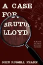 A Case for Brutus Lloyd. Science Fiction Mystery Stories - John Russell Fearn