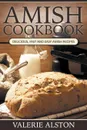 Amish Cookbook. Delicious, Fast and Easy Amish Recipes - Valerie Alston