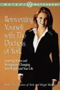 Reinventing Yourself with the Duchess of York. Inspiring Stories and Strategies for Changing Your Weight and Your Life - Sarah the Duchess of York, Sarah Ferguson, Weight Watchers