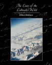 The Lure of the Labrador Wild - Wallace Dillon Wallace, Dillon Wallace