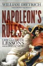 Napoleon's Rules. Life and Career Lessons From Bonaparte - William Dietrich