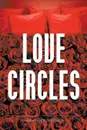 Love Circles - Charles Lee Robinson. Jr.