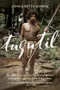 The Tugutil. The true story of God's life-changing work among the Tugutil people of Indonesia - John Sharpe, Betty Sharpe