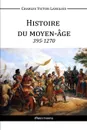 Histoire du Moyen-Age - Charles Victor Langlois