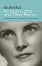 No Man's Land and Other Places - Travelogues of Lapland, Yugoslavia and The Anatolian Kingdom - Muriel Bol