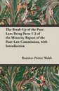 The Break-Up of the Poor Law; Being Parts 1-2 of the Minority Report of the Poor Law Commission, with Introduction - Beatrice Potter Webb, Sidney Webb