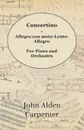 Concertino - Allegro con moto-Lento-Allegro - For Piano and Orchestra - John Alden Carpenter