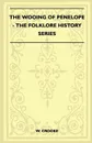 The Wooing Of Penelope (Folklore History Series) - W. Crooke