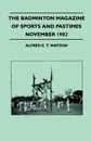 The Badminton Magazine of Sports and Pastimes - November 1902 - Containing Chapters On. Billiards, Hunting In The Himalayans, Fishing On The North Sea and Fox Hunting - Alfred E. T. Watson