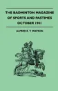 The Badminton Magazine Of Sports And Pastimes - October 1901 - Containing Chapters On. Canoeing In Oxford, Trotters In Norway, The Past Cricket Season And Thames Salmon - Alfred E. T. Watson